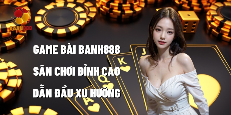 game bai banh888