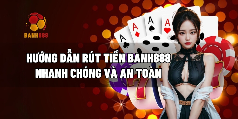 rut tien banh888